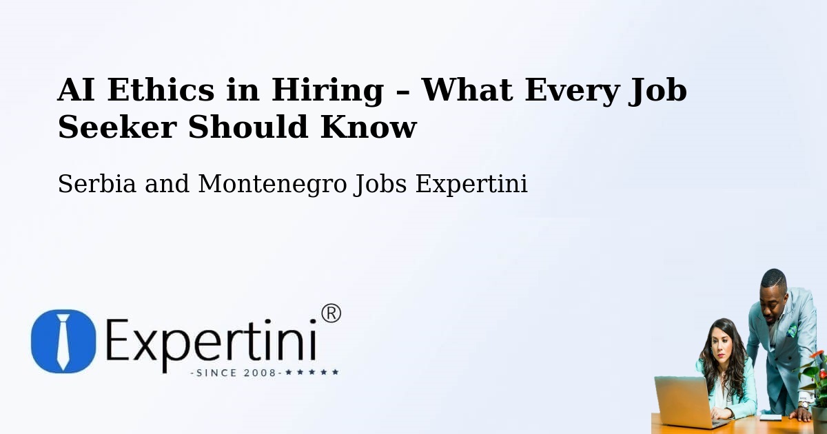 AI Ethics in Recruitment & Hiring – Ancaster - Ancaster, Serbia and Montenegro Jobs Expertini