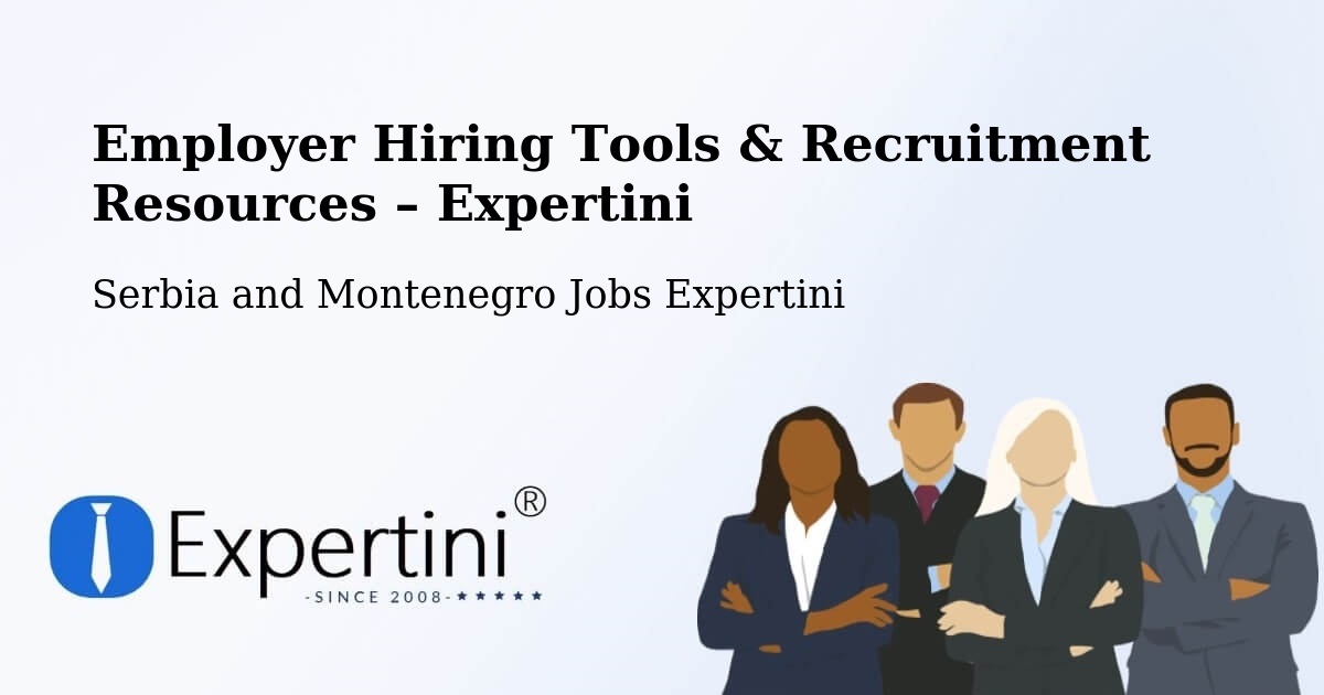Employer Hiring Tools & Recruitment Resources – Ancaster - Ancaster, Serbia and Montenegro Jobs Expertini