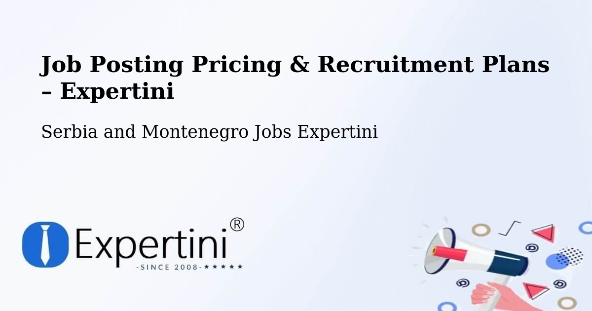 Job Posting Pricing & Recruitment Plans – Ancaster - Ancaster, Serbia and Montenegro Jobs Expertini